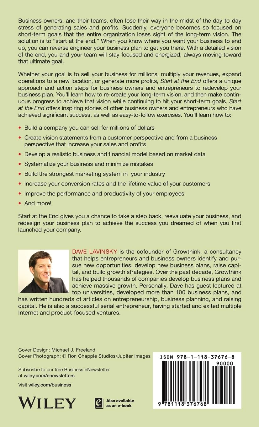 *^Start at the End: How Companies Can Grow Bigger and Faster by Reversing Their Business Plan