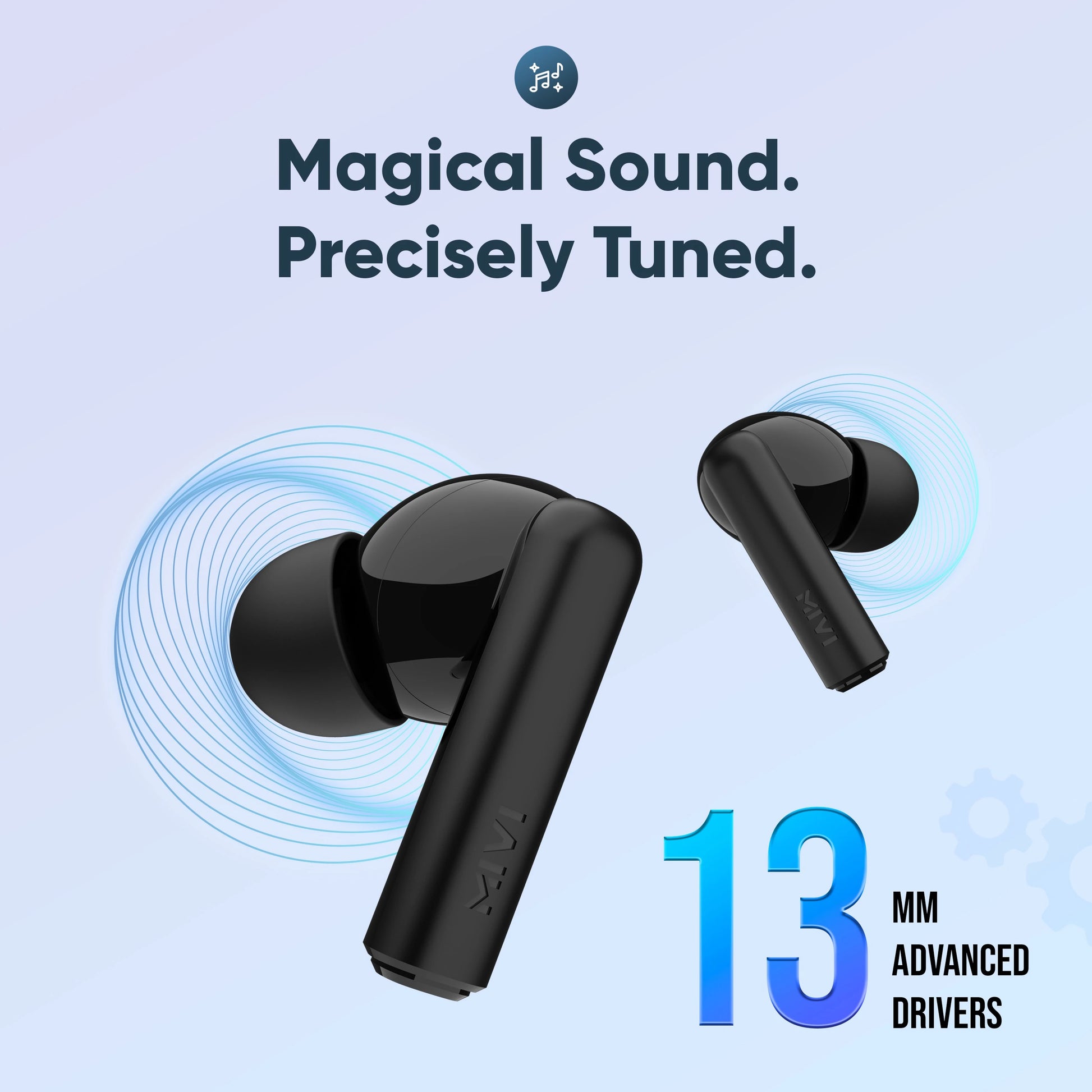 Black wireless earbuds with 'Magical Sound. Precisely Tuned.' text and '13 mm Advanced Drivers' on a light blue background.